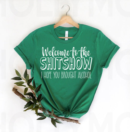 Welcome to the Sh**show I Hope You Brought Alcohol Graphic Tee