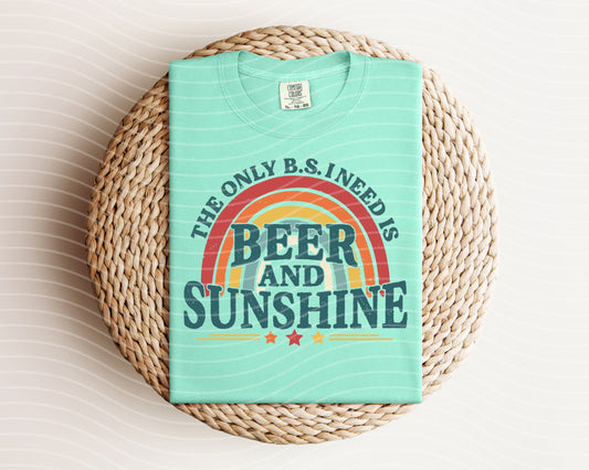 The Only B.S. I Need is Beer and Sunshine Graphic Tee