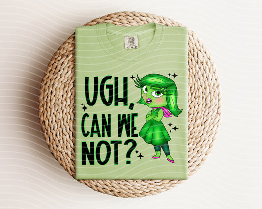 Ugh Can We Not Graphic Tee