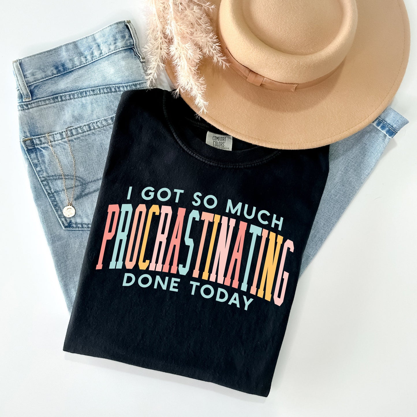 I Got So Much Procrastinating Done Today Graphic Tee