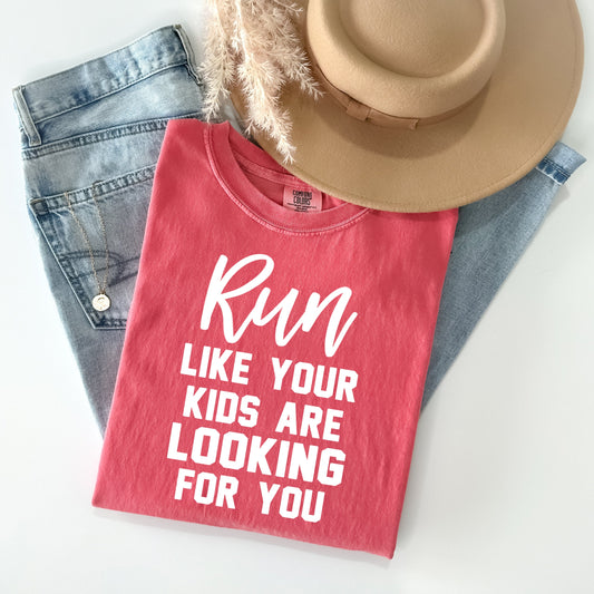 Run Like Your Kids are Looking for You - Comfort Colors Graphic Tee