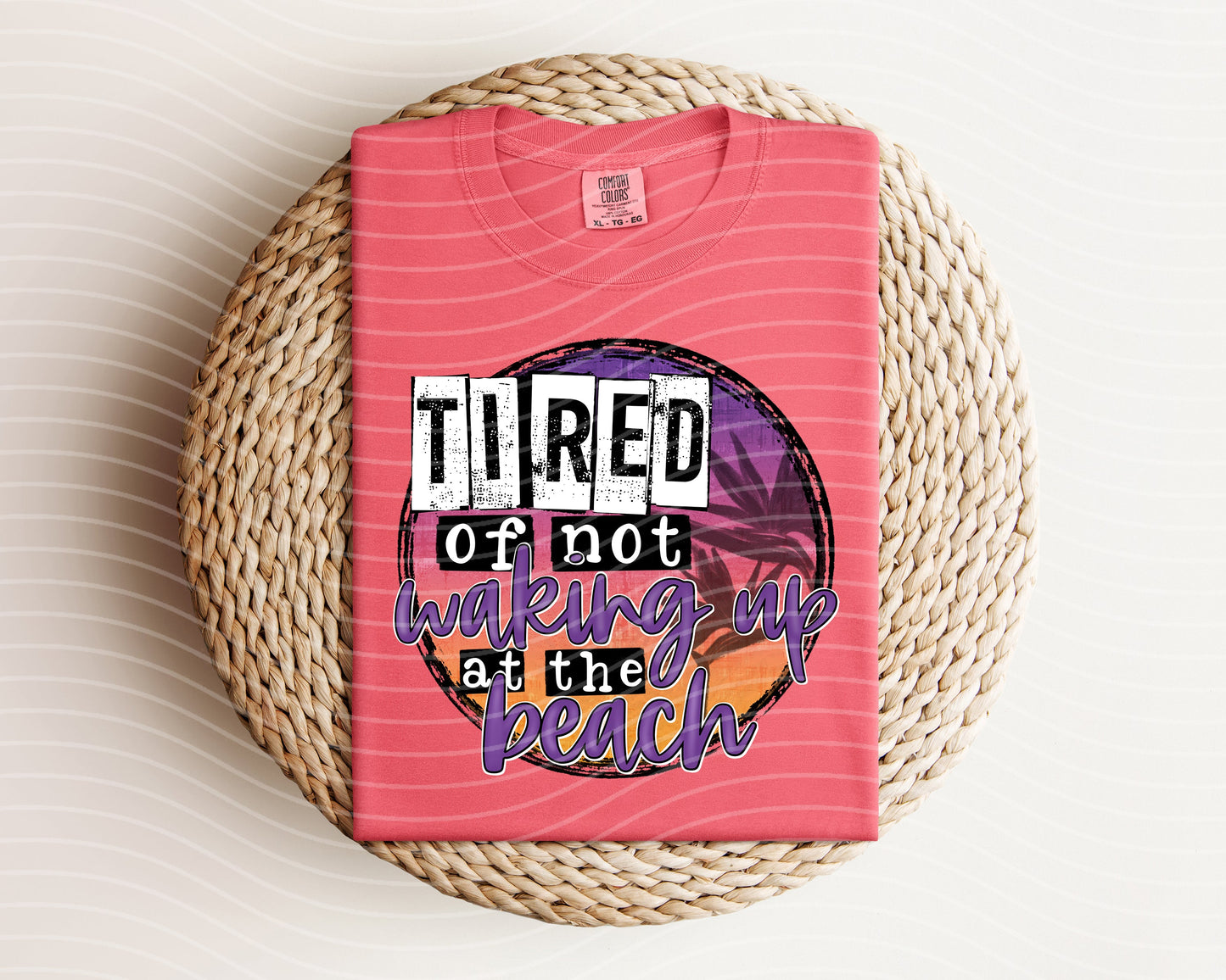 Tired of Not Waking Up at the Beach Graphic Tee
