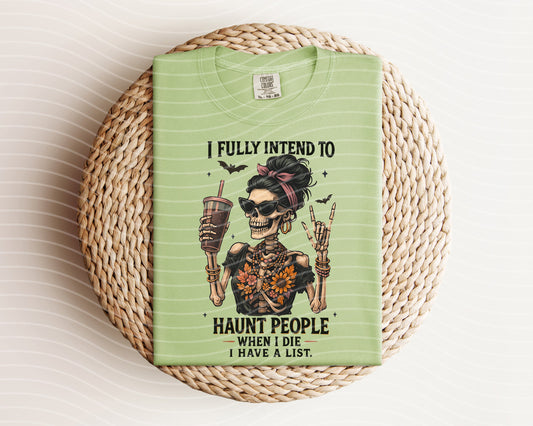 I Fully Intend to Haunt People When I Die Graphic Tee