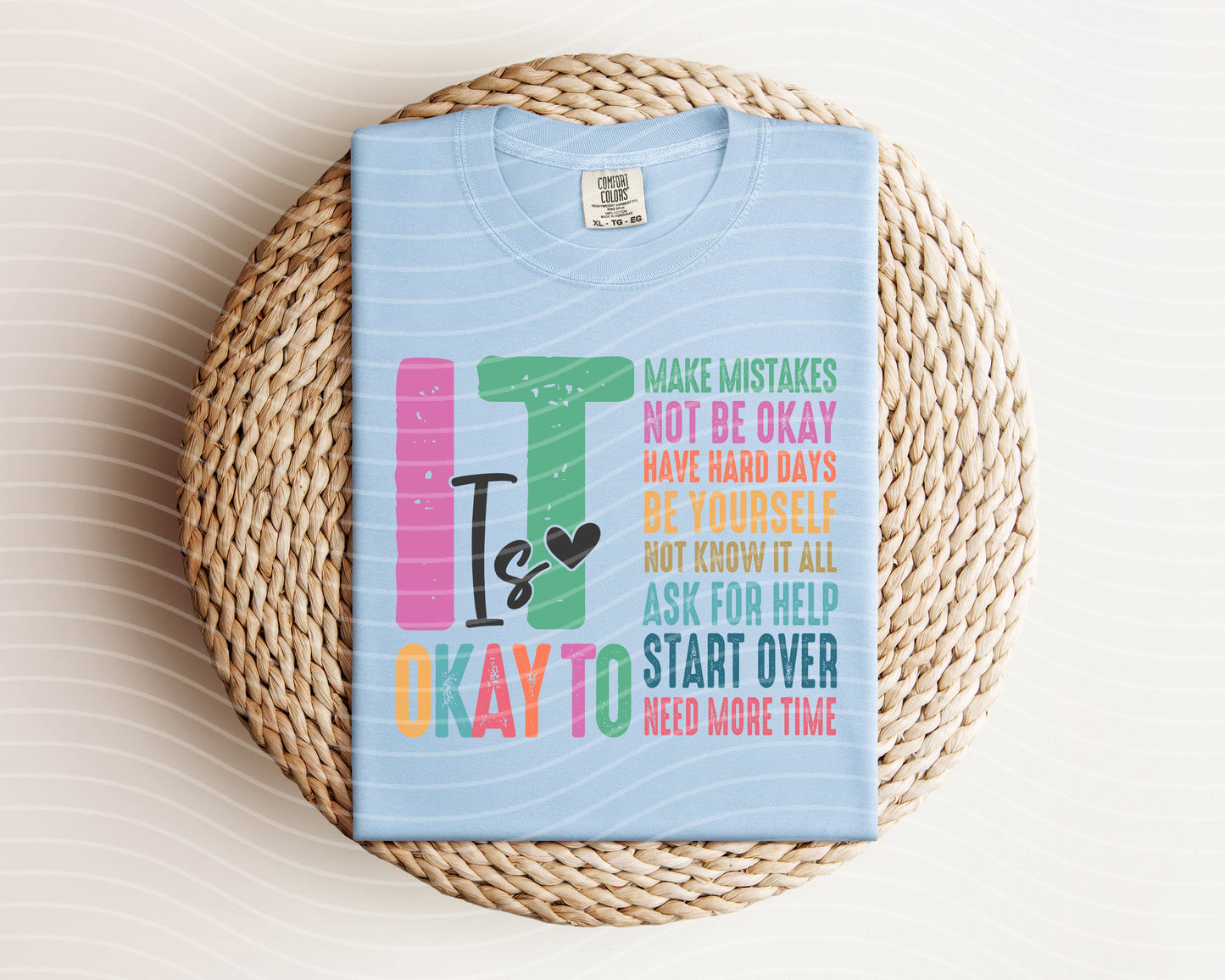 It Is Okay To Graphic Tee