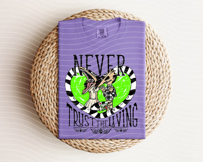 Never Trust the Living Graphic Tee
