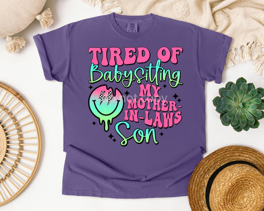 Tired of Babysitting My Mother-in-Law's Son - Comfort Colors Graphic Tee