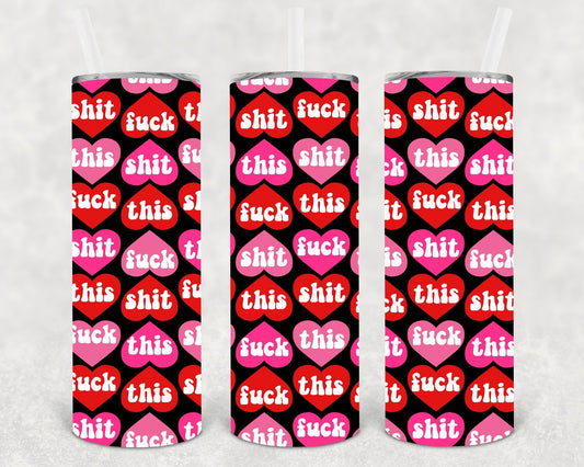 F*** This S*** 20 oz Skinny Tumbler