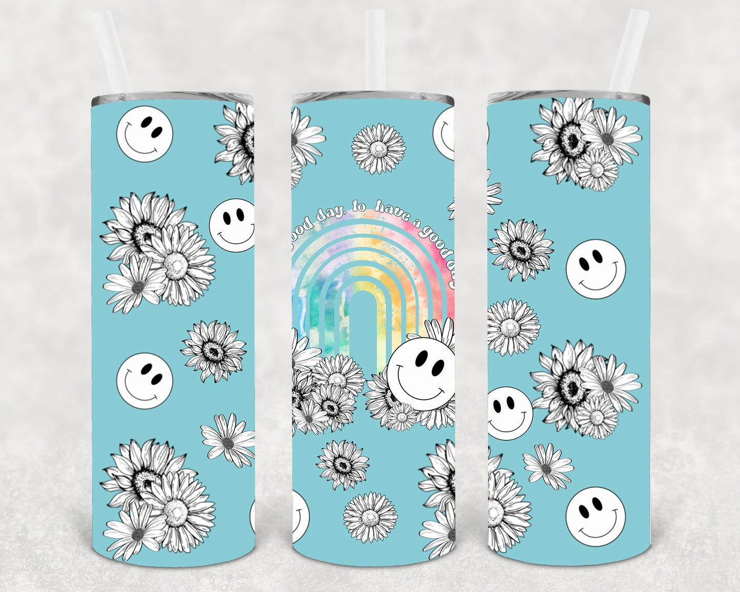 It's a Good Day to Have a Good Day 20 oz Skinny Tumbler