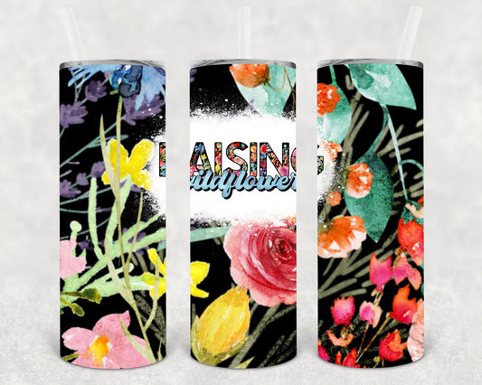 Raising Wildflowers 20 oz Skinny Tumbler