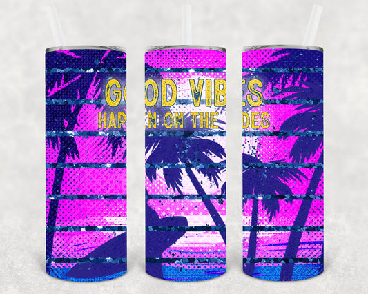 Good Vibes Happen on the Tides 20 oz Skinny Tumbler