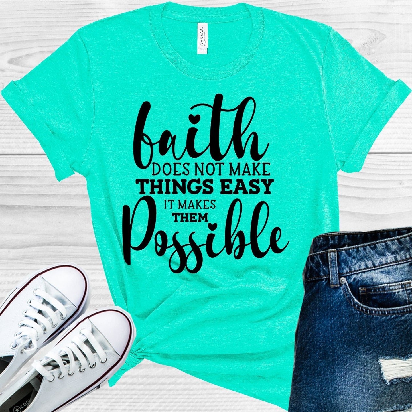 Faith Does Not Make Things Easy It Makes Them Possible Graphic Tee