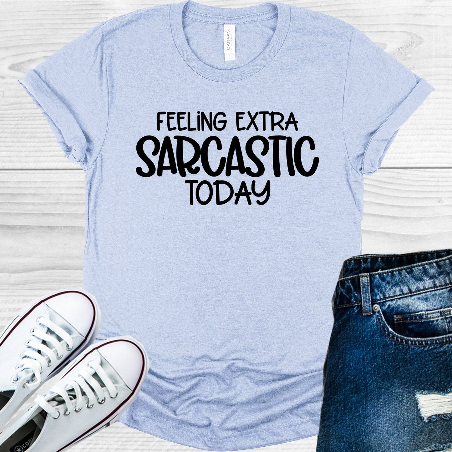 Feeling Extra Sarcastic Today Graphic Tee