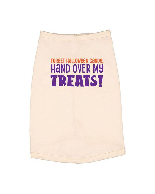 Forget Halloween Candy Hand Over My Treats Dog Shirt