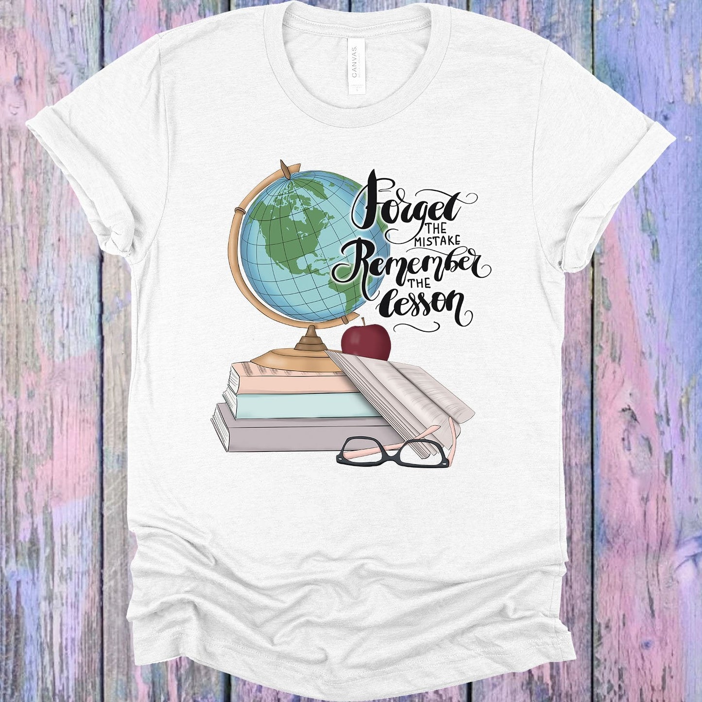 Forget the Mistake Remember the Lesson Graphic Tee