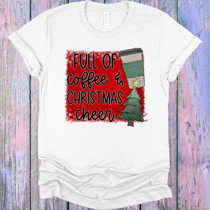 Full of Coffee & Christmas Cheer Graphic Tee