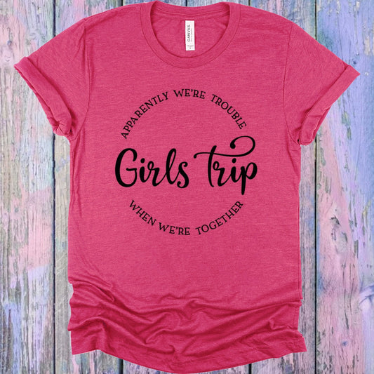 Girls Trip Apparently We're Trouble When We're Together Graphic Tee