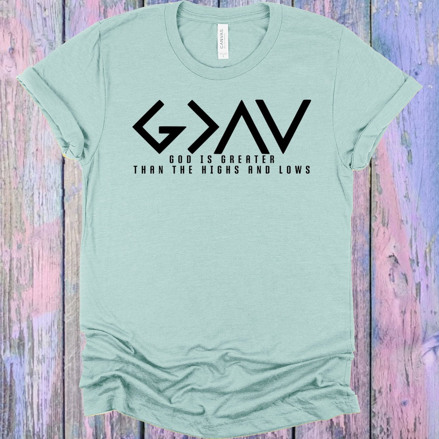 God is Greater Than the Highs and Lows Graphic Tee