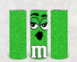 Green M&M 20 oz Skinny Tumbler