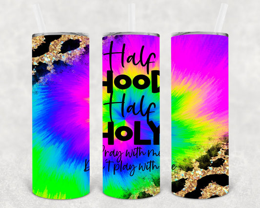Half Hood Half Holy 20 oz Skinny Tumbler