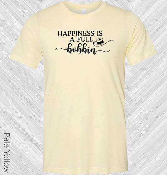 Happiness is a Full Bobbin Graphic Tee