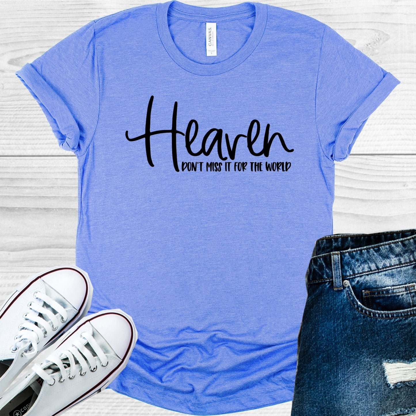 Heaven Don't Miss it for the World Graphic Tee