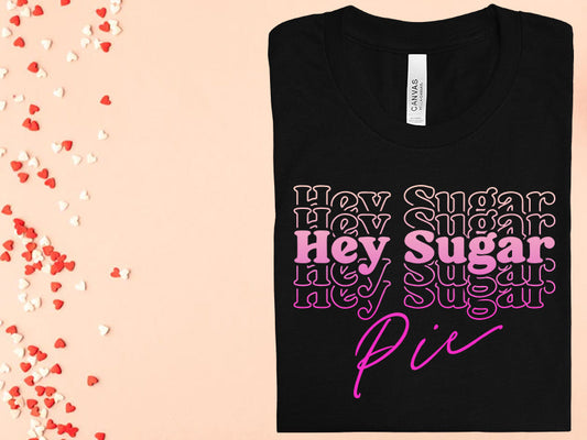 Hey Sugar Pie Graphic Tee