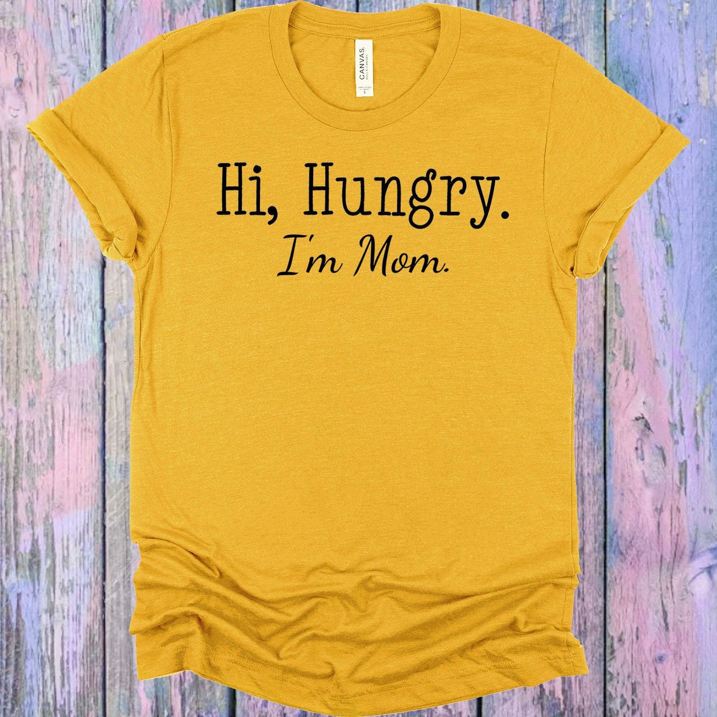 Hi Hungry I'm Mom Graphic Tee