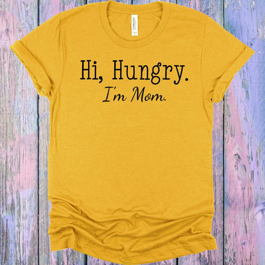 Hi Hungry I'm Mom Graphic Tee