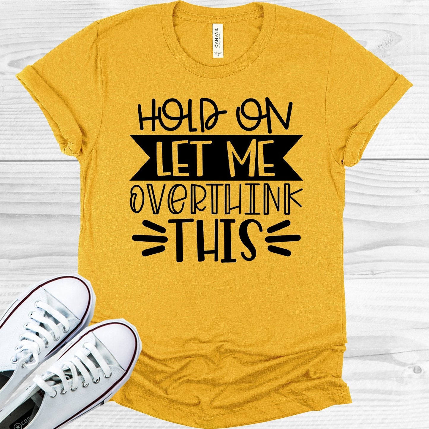 Hold On Let Me Overthink This Graphic Tee