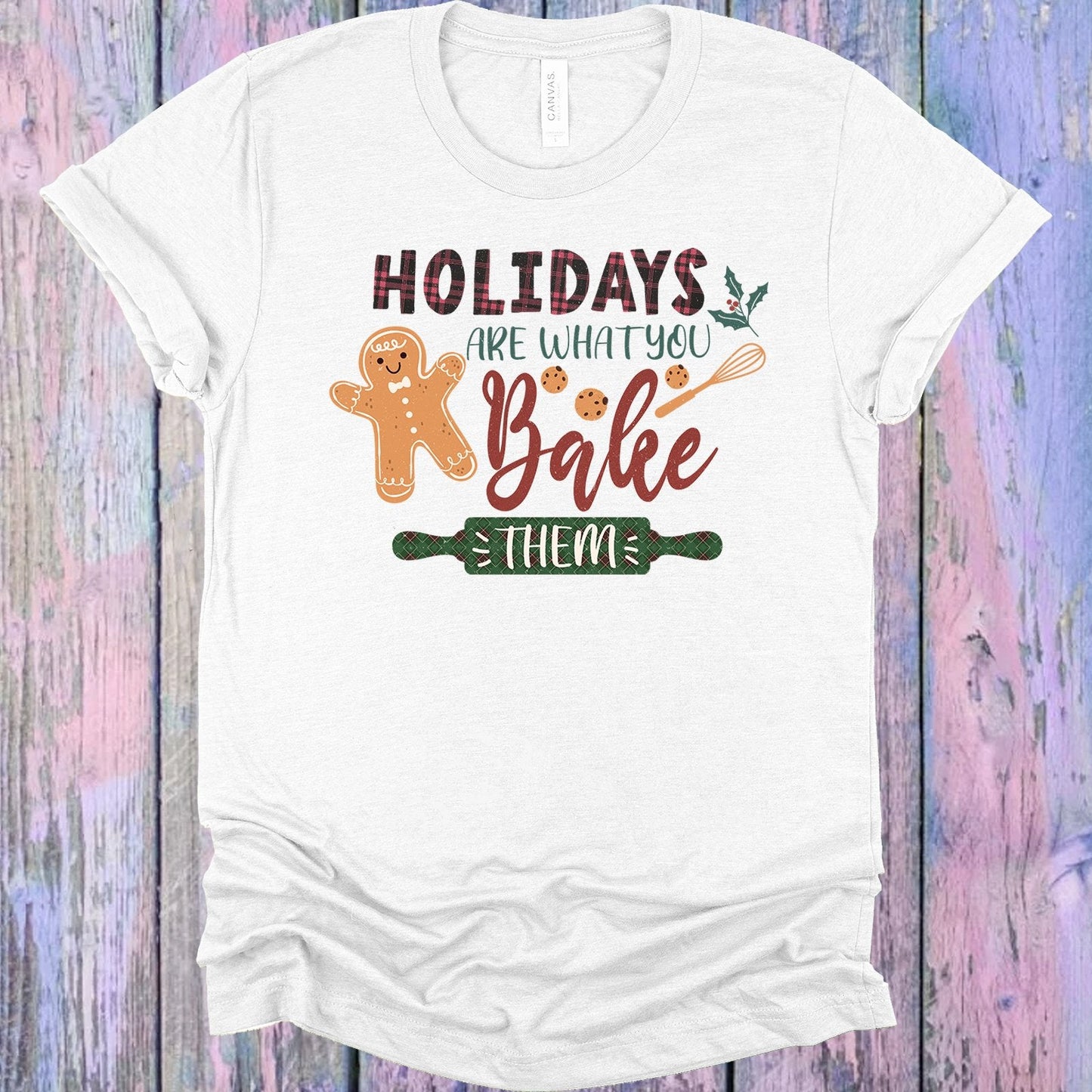 Holidays are What You Bake Them Graphic Tee