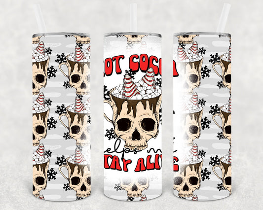 Hot Cocoa Helps Me Stay Alive 20 oz Skinny Tumbler