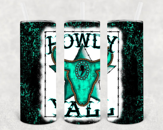 Howdy Y'all 20 oz Skinny Tumbler