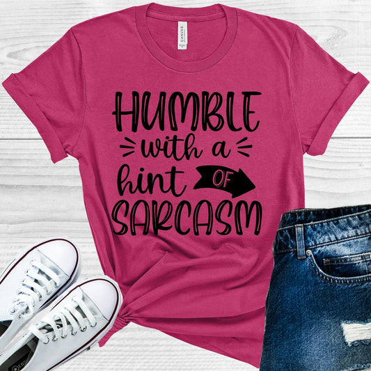 Humble with a Hint of Sarcasm Graphic Tee