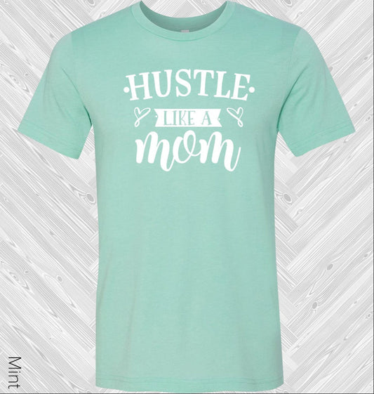 Hustle Like a Mom Graphic Tee