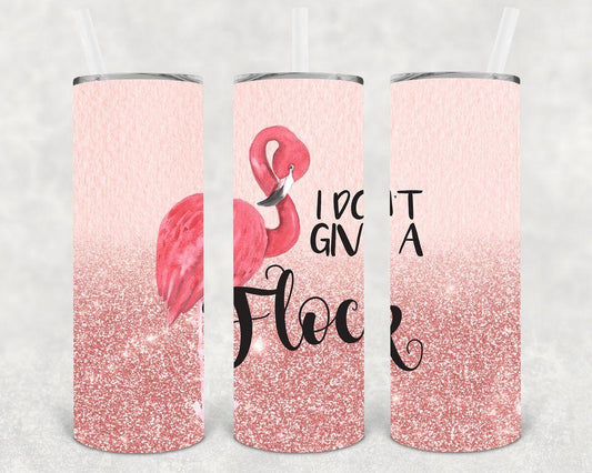I Don't Give a Flock 20 oz Skinny Tumbler