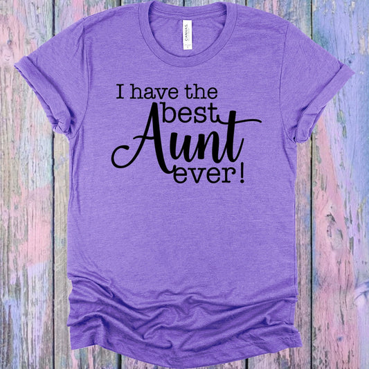 I Have the Best Aunt Ever Graphic Tee