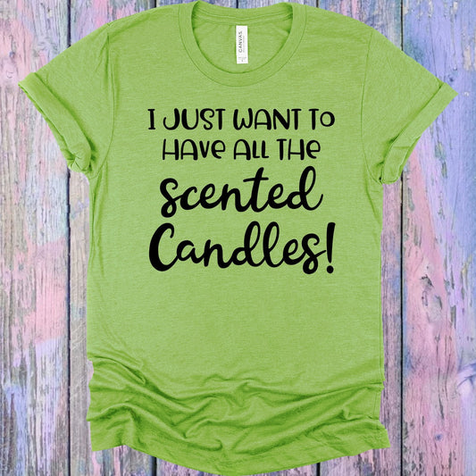 I Just Want to Have all the Scented Candles Graphic Tee