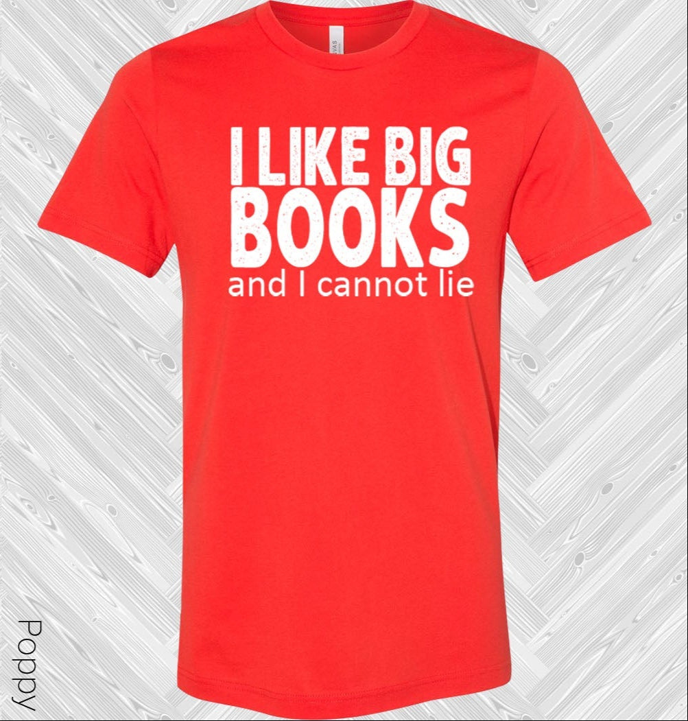 I Like Big Books and I Cannot Lie Graphic Tee