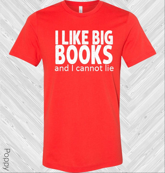 I Like Big Books and I Cannot Lie Graphic Tee