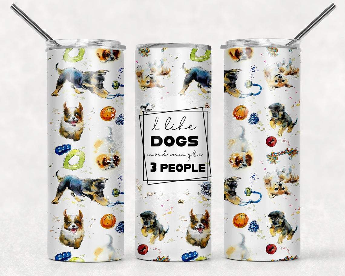 I Like Dogs and Maybe 3 People 20 oz Skinny Tumbler