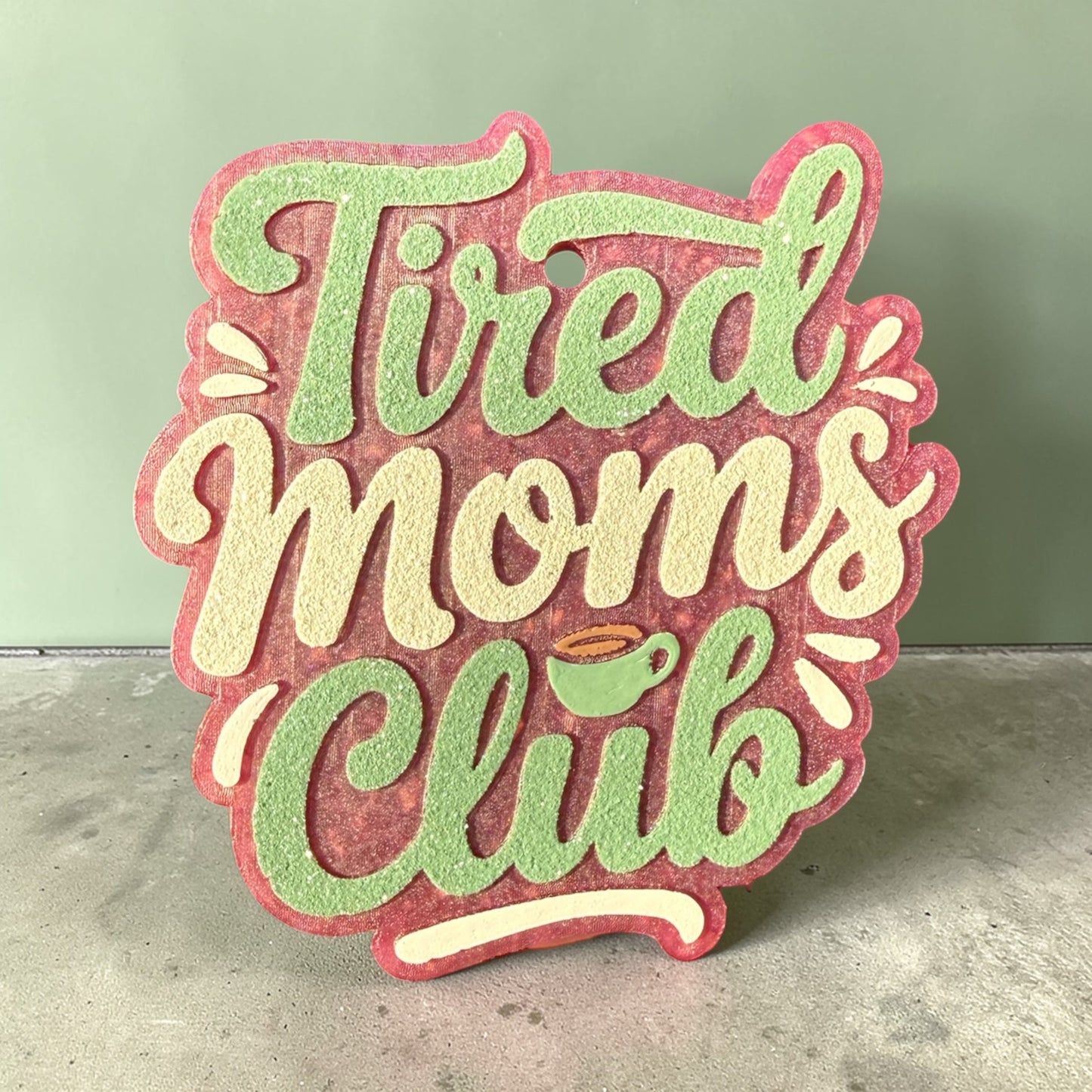 Tired Moms Club Freshie