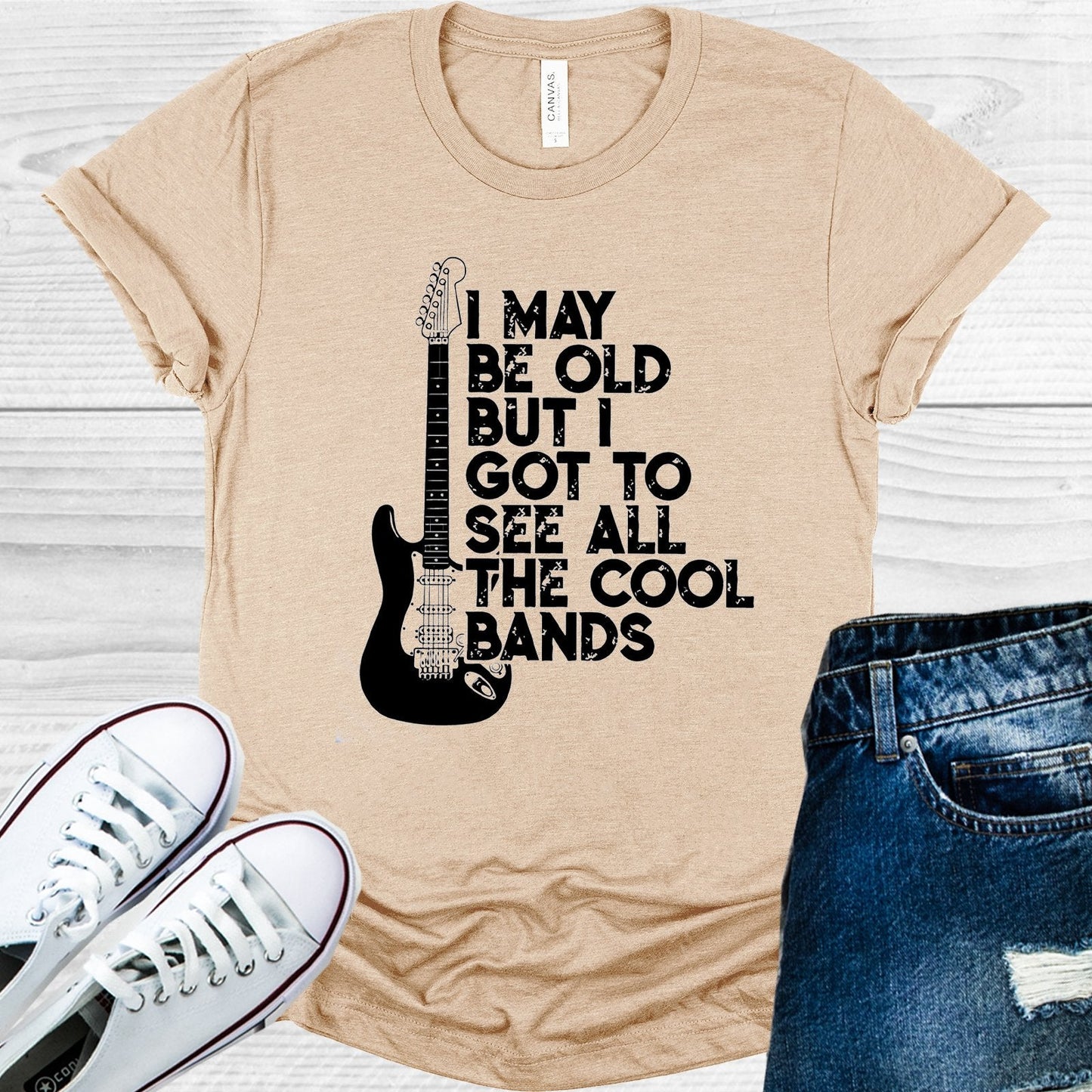 I May Be Old But I Got to See All the Cool Bands Graphic Tee