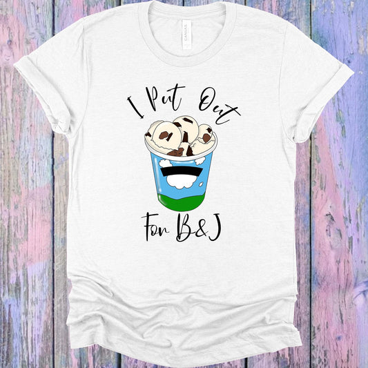 I Put Out for B&J Graphic Tee