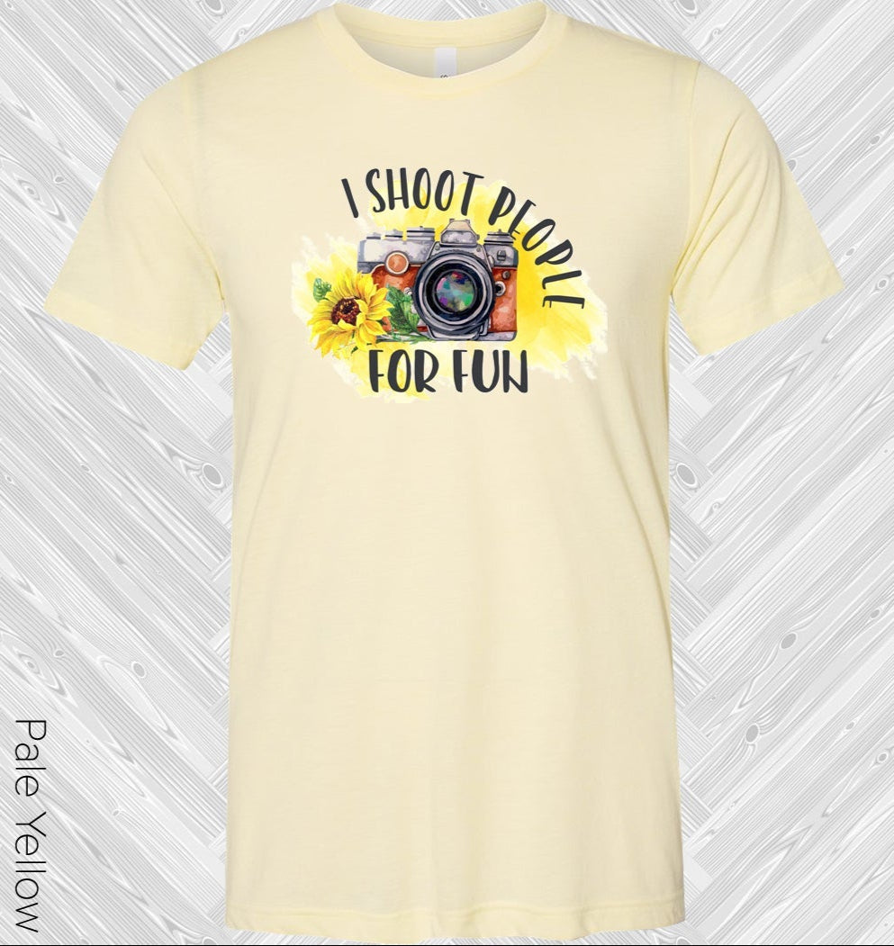 I Shoot People for Fun Graphic Tee