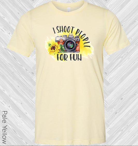 I Shoot People for Fun Graphic Tee