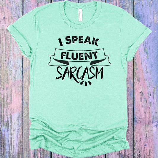 I Speak Fluent Sarcasm Graphic Tee
