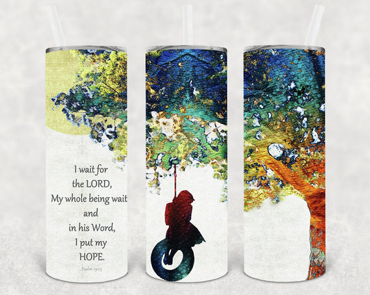 I Wait for the Lord 20 oz Skinny Tumbler