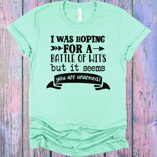I Was Hoping for a Battle of Wits Graphic Tee