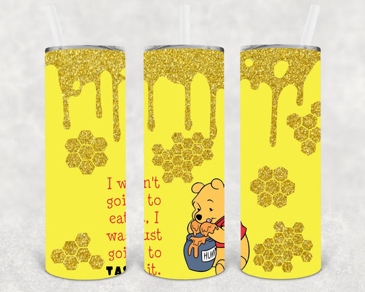 I Wasn't Going to Eat It I Was Just Going to Taste It 20 oz Skinny Tumbler