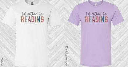 I'd Rather Be Reading Graphic Tee